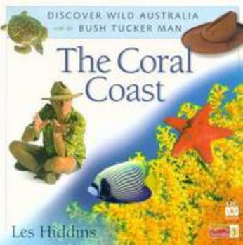Paperback The Coral Coast (Discover Wild Australia with the Bush Tucker Man) Book