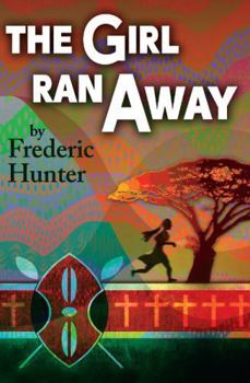 Paperback The Girl Ran Away: A Story from Africa Book