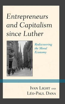 Paperback Entrepreneurs and Capitalism since Luther: Rediscovering the Moral Economy Book