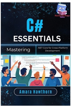 Paperback C# Essentials: Mastering .NET Core for Cross-Platform Development Book