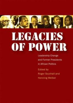 Legacies of Power: Leadership Change and Former Presidents in African Politics