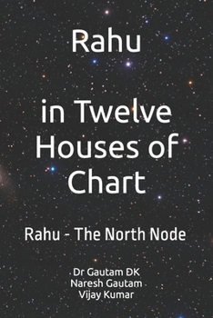 Paperback Rahu The North Node: Rahu in Twelve Houses of Chart Book