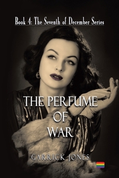 The Perfume of War (The Seventh of December) - Book #4 of the Seventh of December