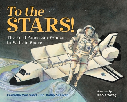 Hardcover To the Stars!: The First American Woman to Walk in Space Book
