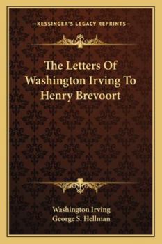 Paperback The Letters Of Washington Irving To Henry Brevoort Book