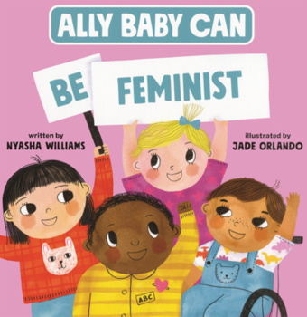 Library Binding Ally Baby Can: Be Feminist Book
