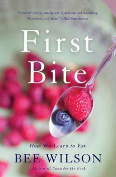 Paperback First Bite: How We Learn to Eat Book