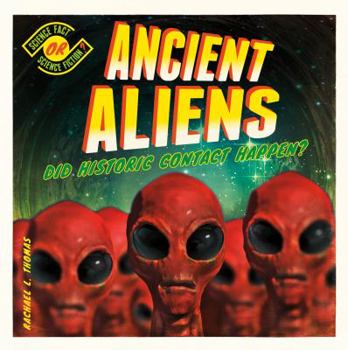 Library Binding Ancient Aliens: Did Historic Contact Happen? Book