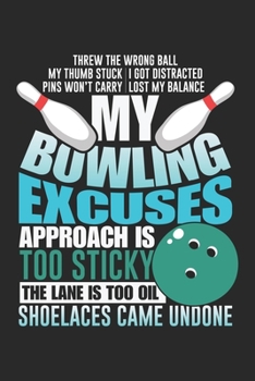 Paperback My Bowling Excuses: Funny Bowling Ball Strike Sport Book