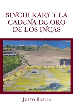Paperback Sinchi Kary Y La Cadena De Oro De Los Incas [Spanish] Book