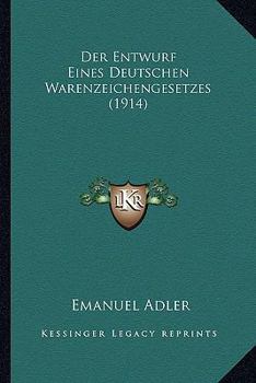 Paperback Der Entwurf Eines Deutschen Warenzeichengesetzes (1914) [German] Book