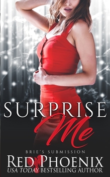 Surprise Me - Book #7 of the Brie's Submission