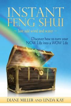 Paperback Instant Feng Shui Just add Wind and Water: Discover how to turn your NOW Life into a WOW Life Book