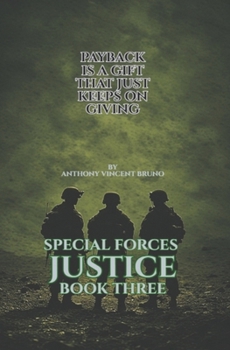 Paperback Payback is a Gift that Just Keeps on Giving: Special Forces Justice - Book Three Book