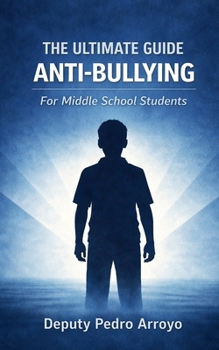 Paperback The Ultimate Guide Anti-Bullying For Middle School Students Book