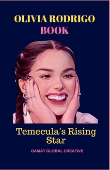 Paperback Olivia Rodrigo Book: Temecula's Rising Star, Disney Bizaardvark, guts, homeschooling, SOUR Book