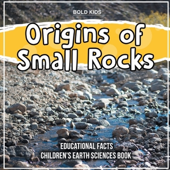 Paperback Origins of Small Rocks Educational Facts Children's Earth Sciences Book