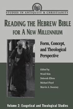 Reading the Hebrew Bible for a New Millennium: Form, Concept, and Theological Perspective (Studies in Antiquity & Christianity)