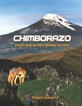 Paperback Chimborazo: Highest point on earth touching the stars Book