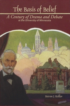 Paperback The Basis of Belief: A Century of Drama and Debate at the University of Minnesota Book
