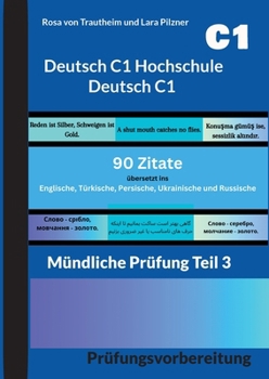 Paperback Deutsch C1 Hochschule - Deutsch C1 * 90 Zitate für die mündliche Prüfung: Übersetzt ins Englische - Persische- Türkische- Ukrainische und Russische [German] Book