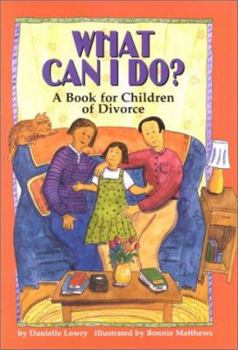 Hardcover What Can I Do?: A Book for Children of Divorce Book