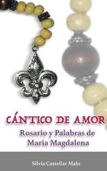 Paperback Cántico de Amor: Rosario y Palabras de María Magdalena [Spanish] Book