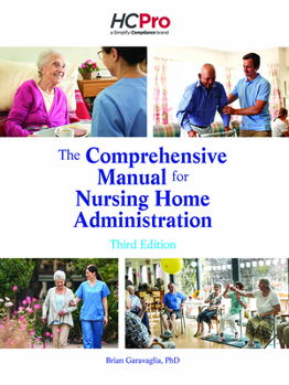 Paperback The Comprehensive Manual to Nursing Home Administration, Third Edition Book