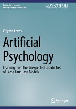 Paperback Artificial Psychology: Learning from the Unexpected Capabilities of Large Language Models Book