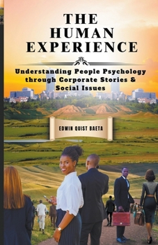 Paperback The Human Experience: Understanding People Psychology through Corporate Stories & Social Issues Book