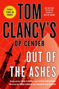 Tom Clancy's Op-Center: Out of the Ashes - Book #1 of the Tom Clancy's Op-Center reboot