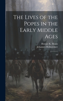 Hardcover The Lives of the Popes in the Early Middle Ages: 18 Book