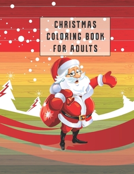 Paperback Christmas Coloring Book For Adults: Christmas Adult Coloring Book A Festive Coloring Book Featuring Beautiful Winter Landscapes and Heart Warming Holi Book