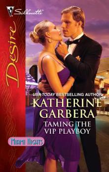 Taming the VIP Playboy - Book #1 of the Miami Nights