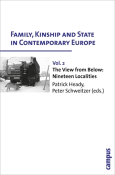 Family, Kinship and State in Contemporary Europe, Vol. 2: The View from Below: Nineteen Localities