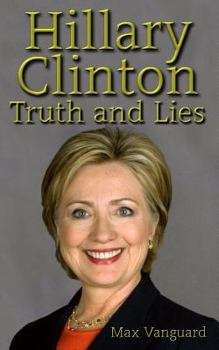 Paperback Hillary Clinton: Truth and Lies Book