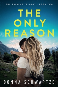 The Only Reason - Book #2 of the Trident Trilogy