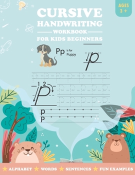 Paperback Cursive Handwriting Workbook For Kids Beginners: Contains Alphabet, Words, Sentences, Fun Examples With +20 Practice Sheets Book