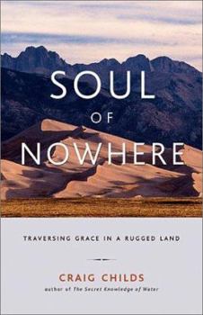 Hardcover Soul of Nowhere: Traversing Grace in a Rugged Land Book