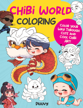 Paperback Chibi World Coloring: Color Your Way Through Cute and Cool Chibi Art! Book