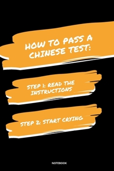 Paperback Notebook How to Pass a Chinese Test: Read the Instructions Start Crying Book