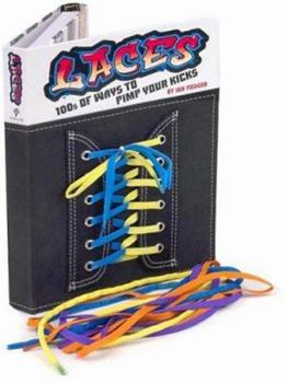 Spiral-bound Laces: 100s of Ways to Pimp Your Kicks [With 4 Practice Laces] Book