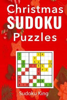 Paperback Christmas Sudoku Puzzles: 200 Sudoku Puzzles for the Festive Period: An Intermediate Sudoku Puzzles Book [Large Print] Book