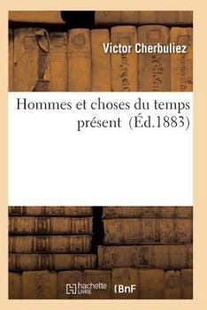 Paperback Hommes Et Choses Du Temps Présent [French] Book