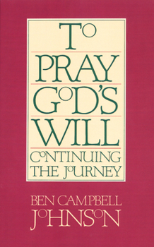 Paperback To Pray God's Will: Continuing the Journey Book