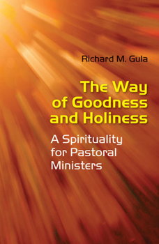 Paperback Way of Goodness and Holiness: A Spirituality for Pastoral Ministers Book