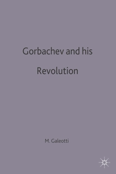 Hardcover Gorbachev and His Revolution Book