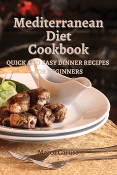 Paperback Mediterranean Diet Cookbook: Quick and easy dinner recipes for beginners Book