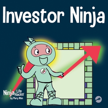 Investor Ninja - Book #52 of the Ninja Life Hacks