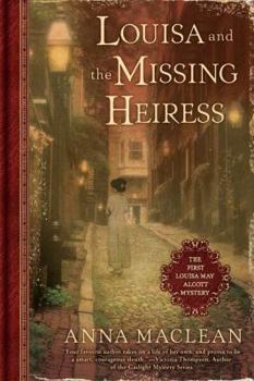 Louisa and the Missing Heiress: The First Louisa May Alcott Mystery (Louisa May Alcott Mystery Series) - Book #1 of the Louisa May Alcott Mystery